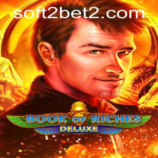 Explore the Thrilling World of Book of Riches Deluxe by Soft2Bet