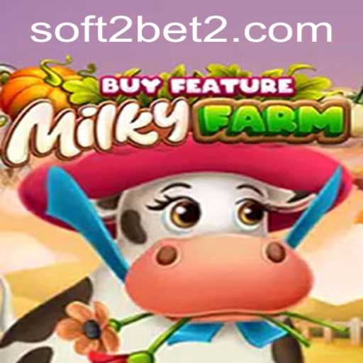 Exploring MilkyFarmBuyFeature: A Dive into Soft2Bet's Latest Gaming Adventure